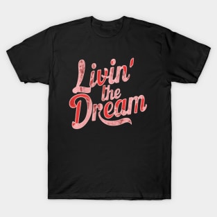 Livin' the dream distressed red color T-Shirt